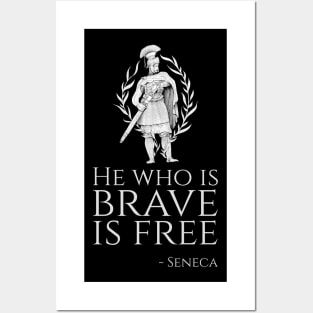 Stoicism Quote Seneca - He who is brave is free Posters and Art